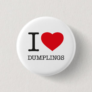 I LOVE DUMPLINGS 3 CM ROUND BADGE