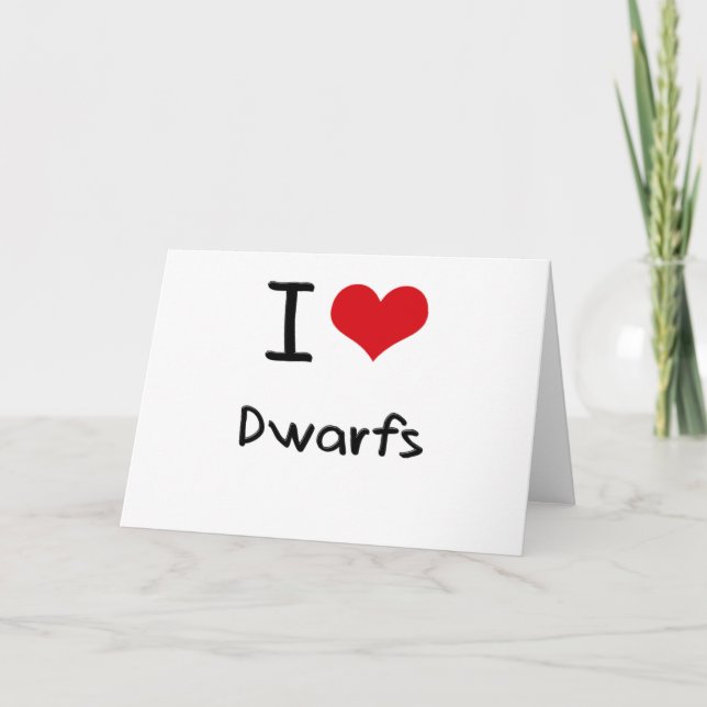 I Love Dwarfs Card (Front)