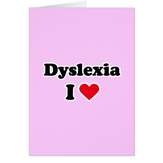 I love dyslexia card