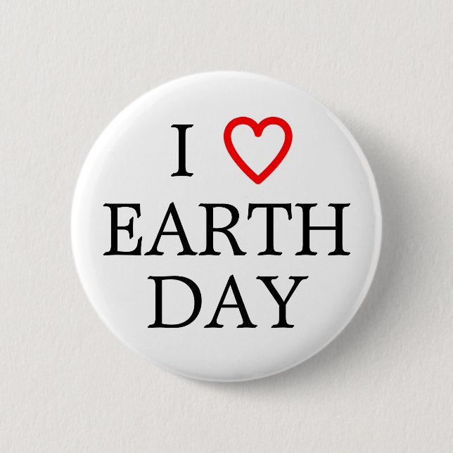 I Love Earth Day 6 Cm Round Badge (Front)