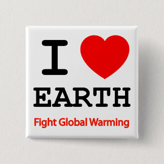 I Love Earth Fight Global Warming 15 Cm Square Badge