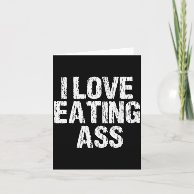 I Love Eating Funny Y Adult Distressed Profanity  Card (Front)