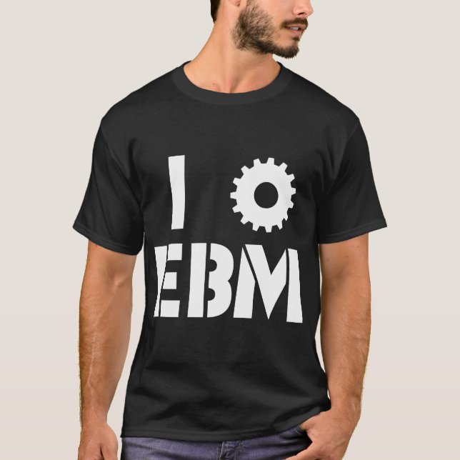 I LOVE EBM White T-Shirt (Front)