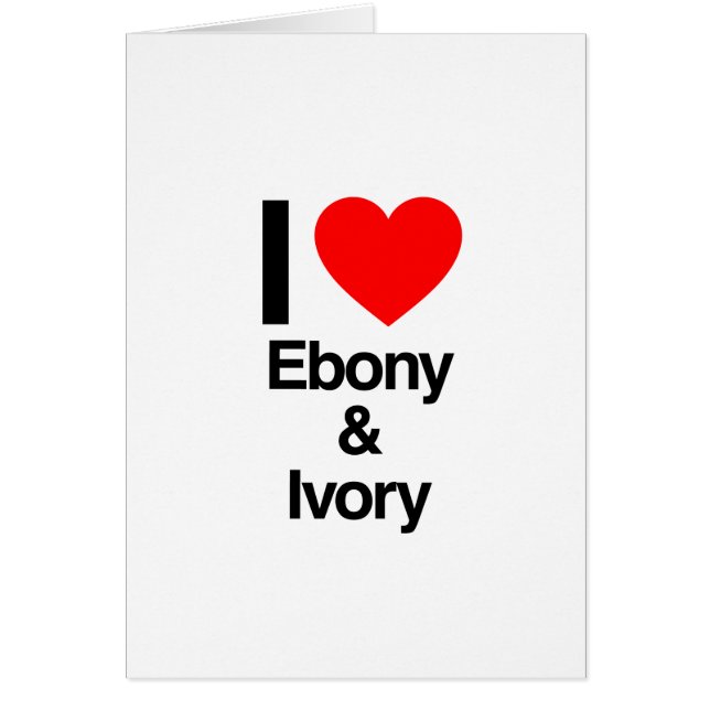 i love ebony and ivory (Front)