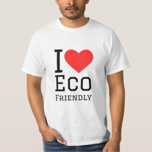 I love eco friendly T-Shirt