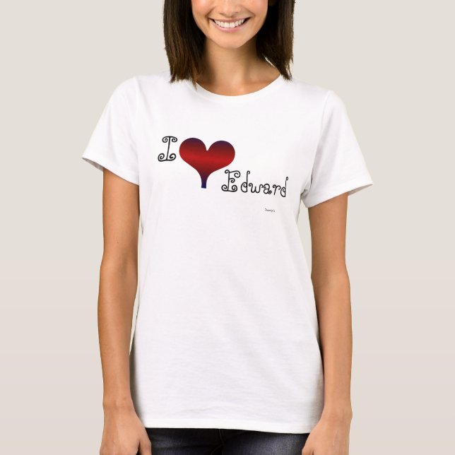 I Love Edward T-Shirt (Front)