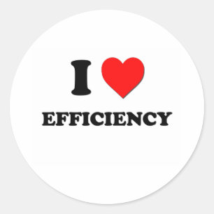 I love Efficiency Classic Round Sticker