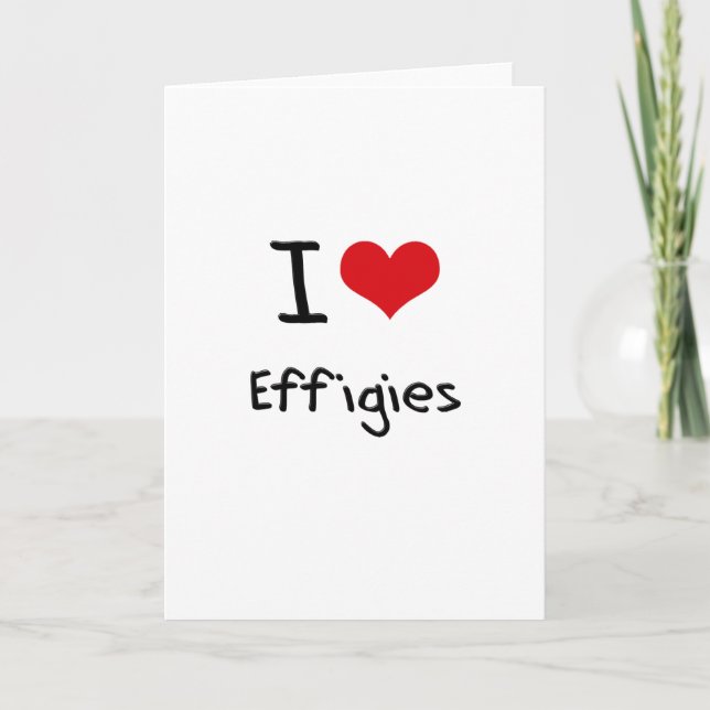I love Effigies Card (Front)