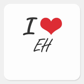 I love EH Square Sticker