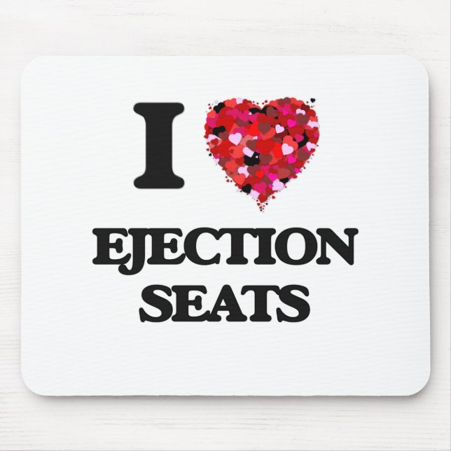 I love Ejection Seats Mouse Mat (Front)