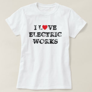 I Love Electric Works™ T-Shirt