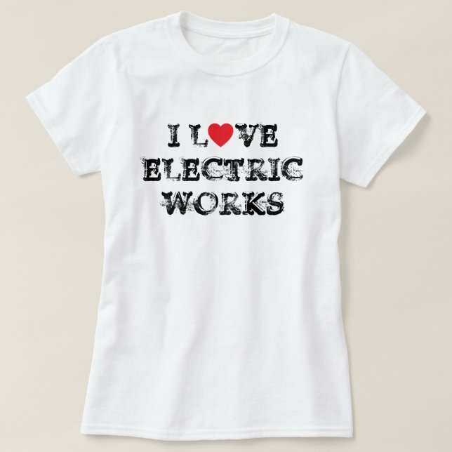 I Love Electric Works™ T-Shirt (Design Front)