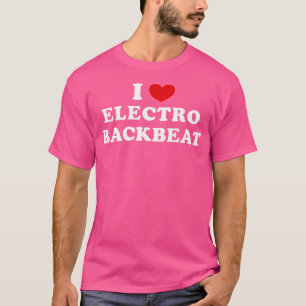 I Love Electro Backbeat I Heart Electro Backbeat T-Shirt