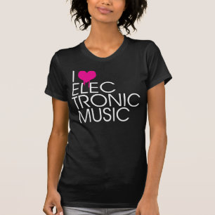 I Love Electronic Music T-Shirt