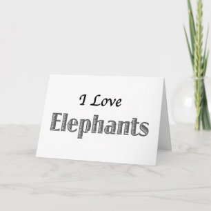 I Love Elephants Card