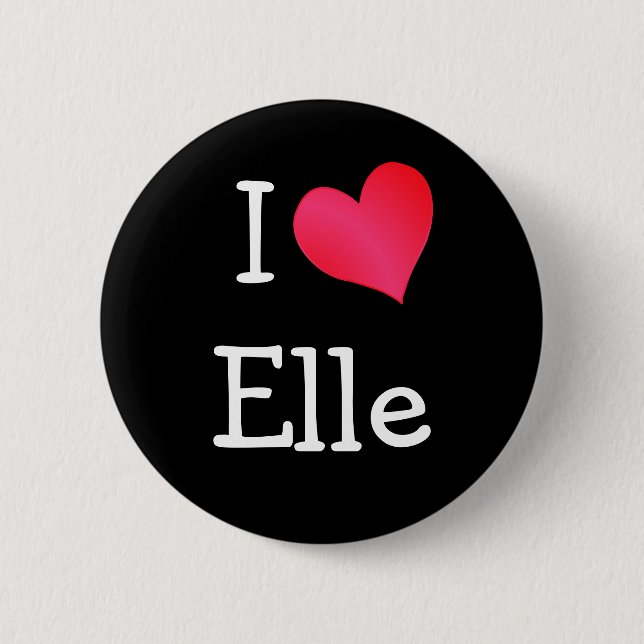 I Love Elle 6 Cm Round Badge (Front)