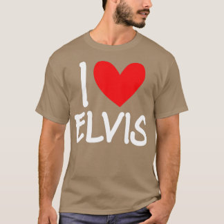 I Love Elvis Name Personalised Men Guy BFF Friend  T-Shirt