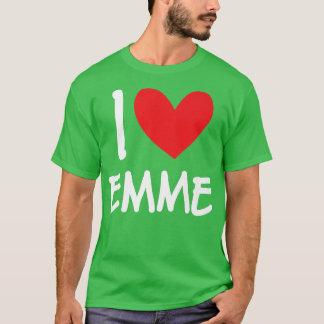 I Love Emme Name Personalised Girl Woman Bff Frien T-Shirt