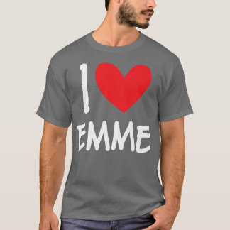I Love Emme Name Personalised Girl Woman Bff Frien T-Shirt