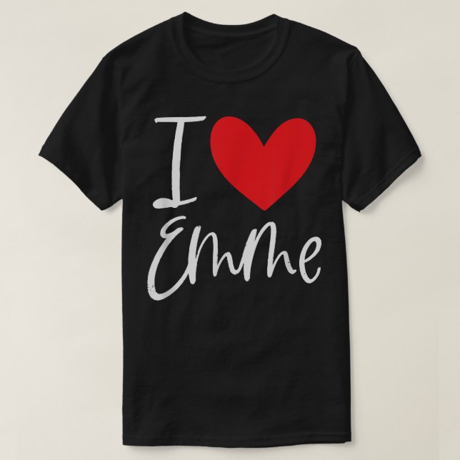 I Love Emme Name Personalized Girl Woman BFF Frien T-Shirt (Design Front)