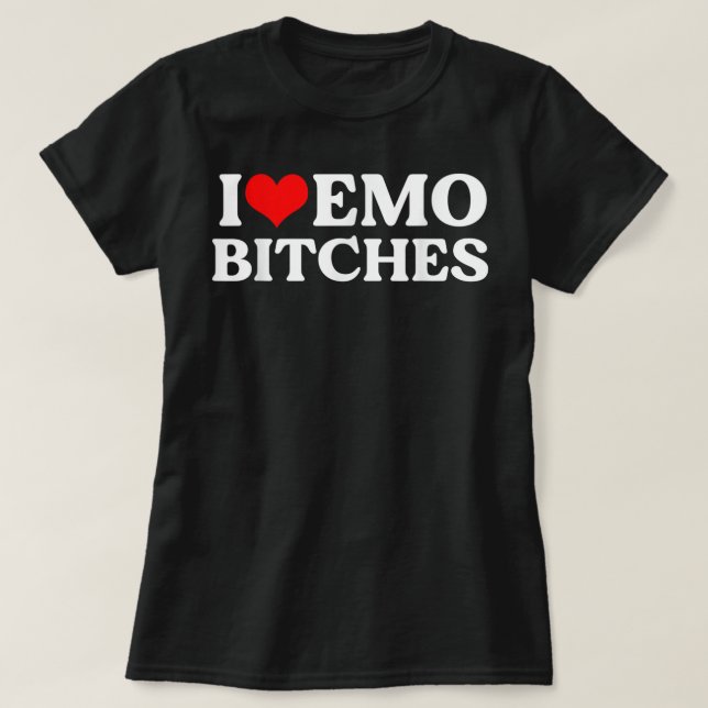 I Love Emo Bit.ches  T-Shirt (Design Front)
