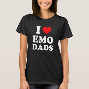 I Love Emo Dads T-Shirt
