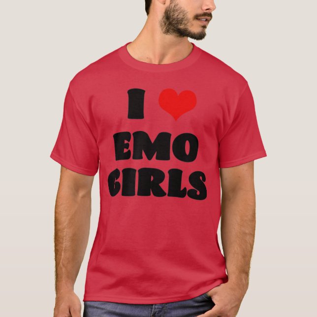 I Love Emo Girls I Heart Emo Girlsshirt gift T-Shirt (Front)