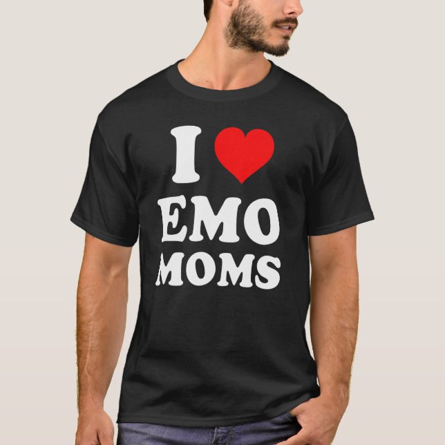 I Love Emo Moms T-Shirt (Front)