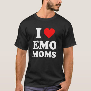 I Love Emo Moms T-Shirt