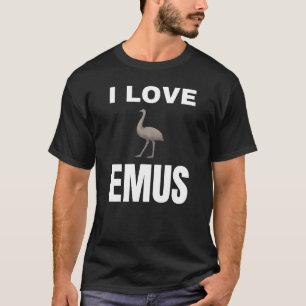 I love Emus T-Shirt