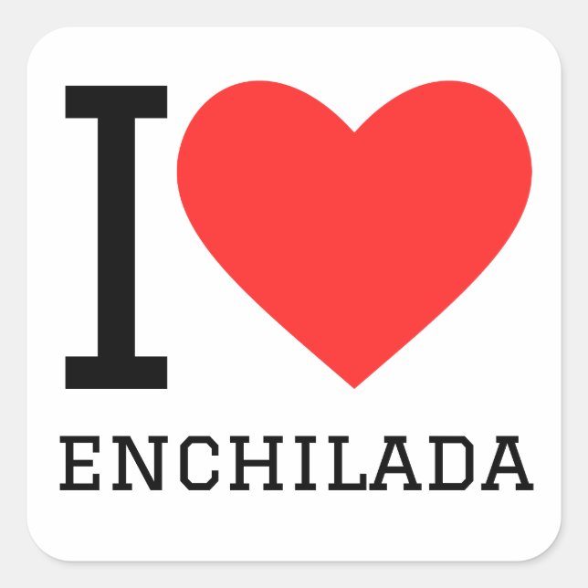 I love enchilada square sticker (Front)