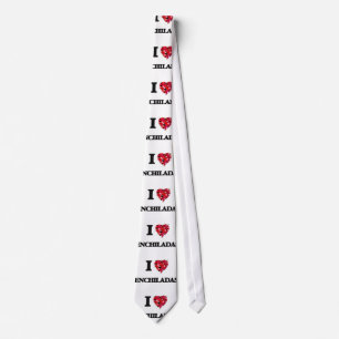 I love ENCHILADAS Tie