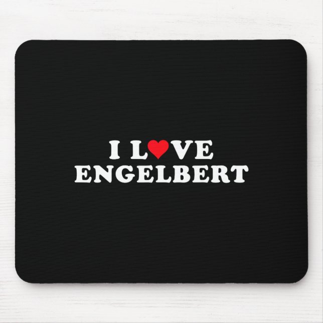 I Love Engelbert Girlfriend &amp; Boyfriend Engelb Mouse Mat (Front)