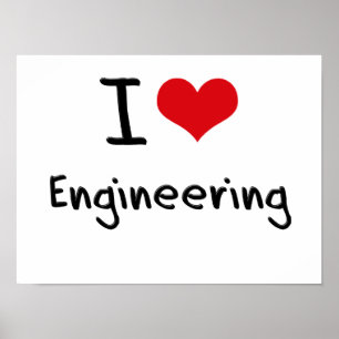 I love Engineering Poster