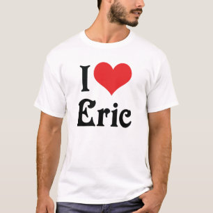 I Love Eric T-Shirt