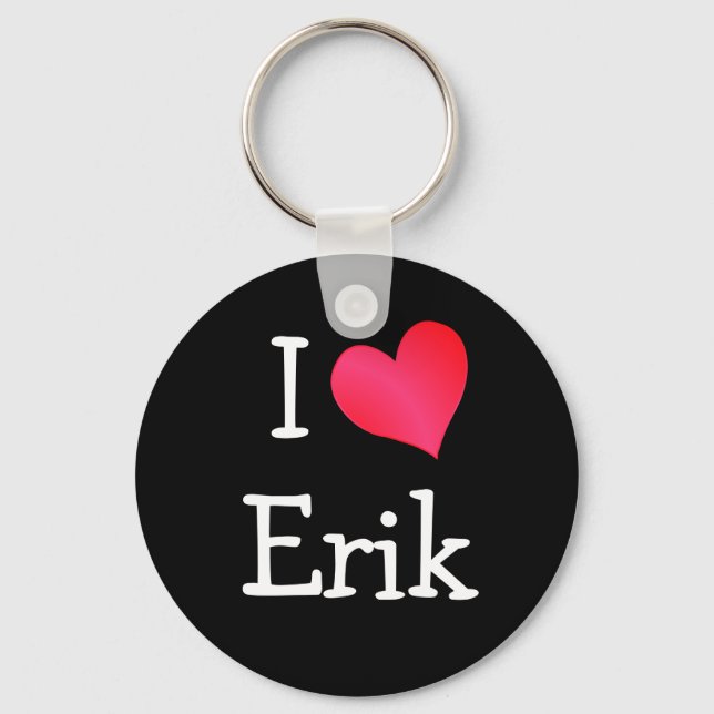 I Love Erik Key Ring (Front)