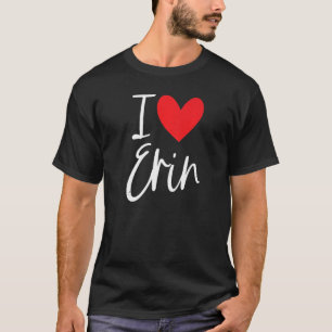 I Love Erin Name Personalised Girl Woman Bff Frien T-Shirt