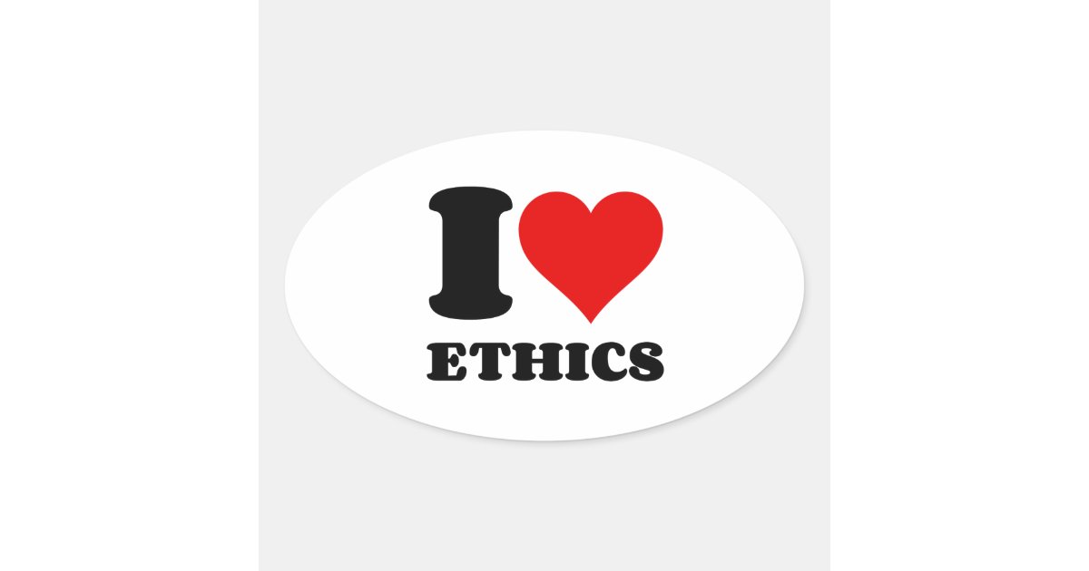 I LOVE ETHICS OVAL STICKER Zazzle