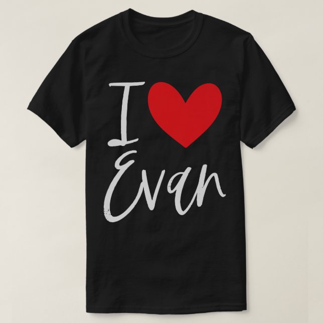 I Love Evan Name Personalized Girl Woman BFF Frien T-Shirt (Design Front)