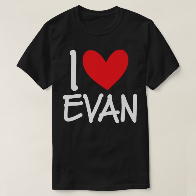 I Love Evan Name Personalized Men Guy BFF Friend H T-Shirt (Design Front)