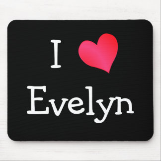 I Love Evelyn Mouse Mat