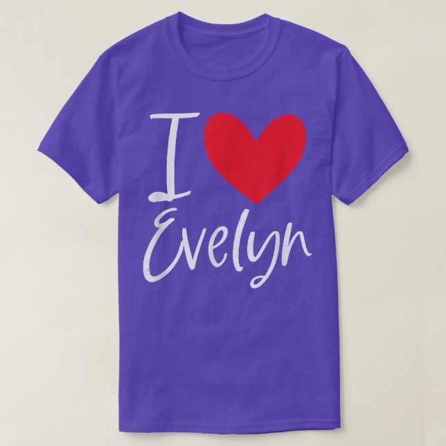 I Love Evelyn Name Personalised Girl Woman BFF Fri T-Shirt (Design Front)