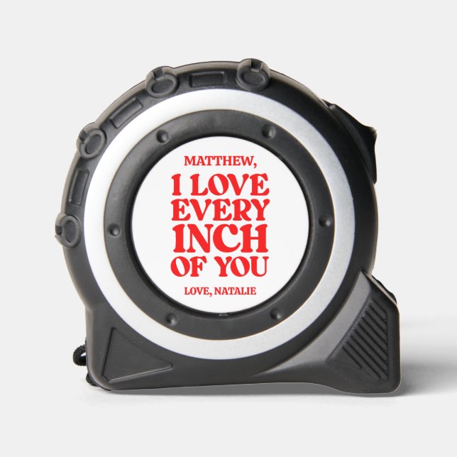 I Love Every Inch Of You Custom Gift 1 (Front)