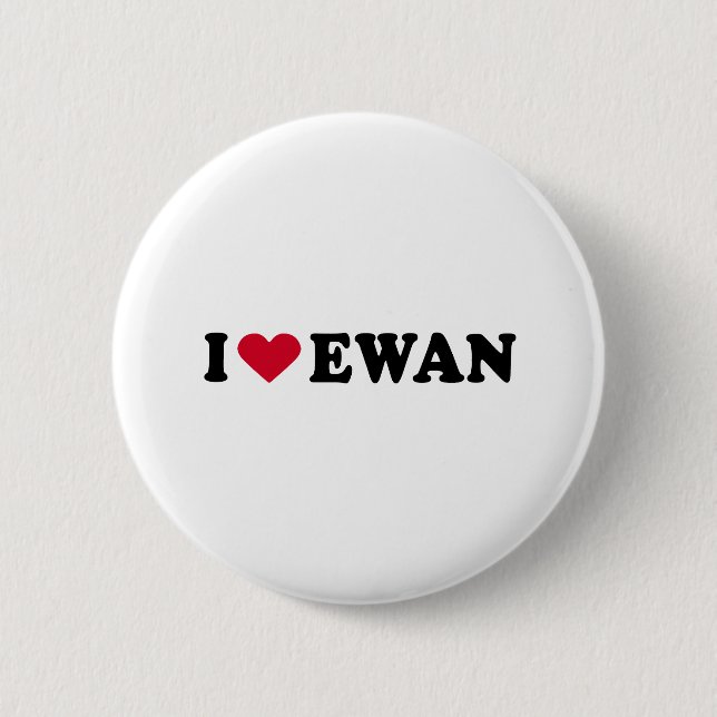 I LOVE EWAN 6 CM ROUND BADGE (Front)