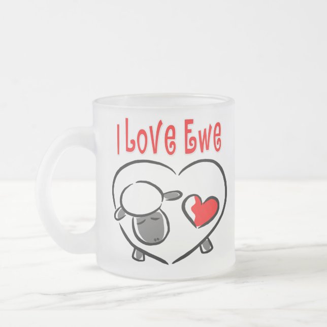 I Love Ewe Romantic Quotes Frosted Glass Coffee Mug (Left)