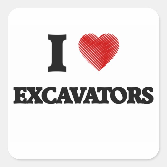 I love EXCAVATORS Square Sticker (Front)