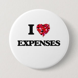 I love Expenses 7.5 Cm Round Badge