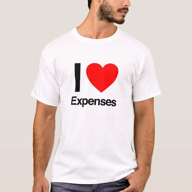 i love expenses T-Shirt (Front)