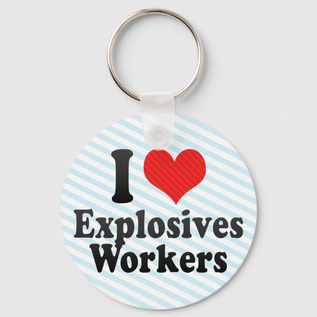 I Love Explosives Workers Key Ring (Front)