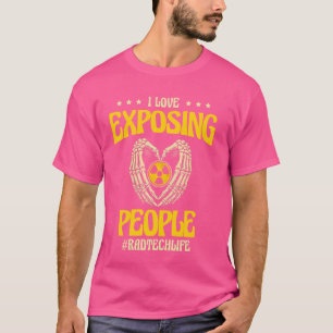 I Love Exposing People X-Ray Tech Radiology Radiol T-Shirt